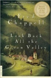 Fred Chappell - Look Back All the Green Valley