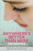 Zoe Venditozzi - Anywhere&#039;s Better Than Here