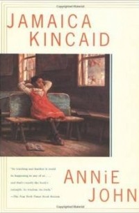Jamaica Kincaid - Annie John