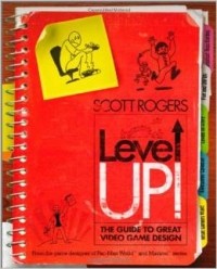 Скотт Роджерс - Level Up!: The Guide to Great Video Game Design