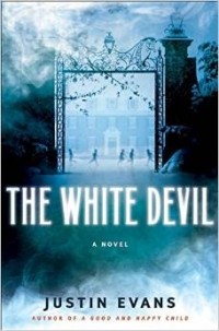 Justin Evans - The White Devil