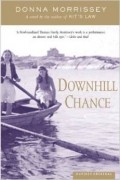Донна Моррисси - Downhill Chance