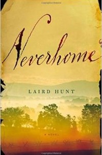 Laird Hunt - Neverhome