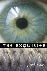 Laird Hunt - The Exquisite