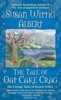 Susan Wittig Albert - The Tale of Oat Cake Crag