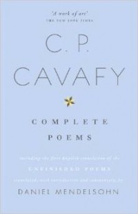 Constantine P. Cavafy - The Complete Poems of C. P. Cavafy