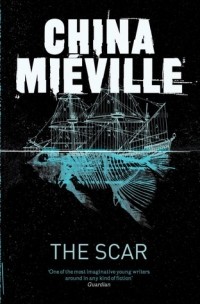 China Miéville - The Scar