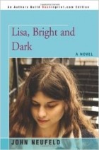 John Neufeld - Lisa, Bright and Dark: A Novel