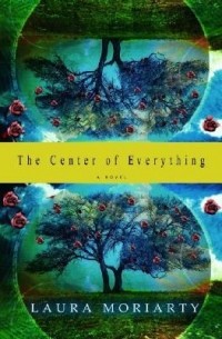 Лора Мориарти - The Center of Everything
