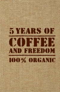  - 5 YEARS OF COFFEE AND FREEDOM