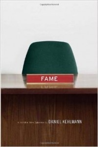 Daniel Kehlmann - Fame: A Novel in Nine Episodes
