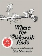 Shel Silverstein - Where the Sidewalk Ends: Poems and Drawings