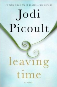 Jodi Picoult - Leaving Time: A Novel