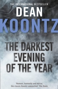 Dean Koontz - The Darkest Evening of the Year