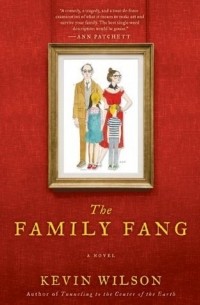 Kevin Wilson - The Family Fang