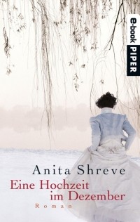 Anita Shreve - Eine Hochzeit im Dezember