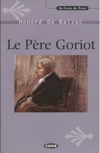Оноре де Бальзак - Le Pere Goriot (+ CD)