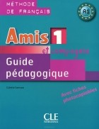 Колетт Самсон - Amis et compagnie 1: Guide pedagogique