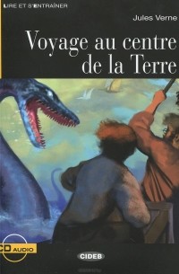 Jules Verne - Voyage au centre de la Terre: Niveau Trois B1 (+ CD)