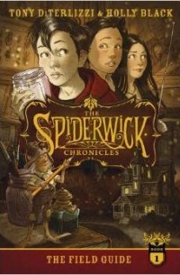 Тони ДиТерлицци, Холли Блэк - The Field Guide (The Spiderwick Chronicles)