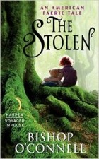 Bishop O&#039;Connell - The Stolen: An American Faerie Tale