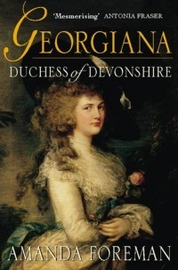 Amanda Foreman - Georgiana, Duchess of Devonshire
