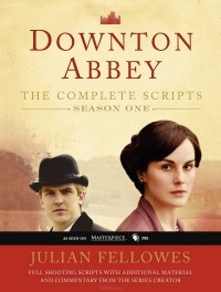 Джулиан Феллоуз - Downton Abbey: Script Book: Season 1