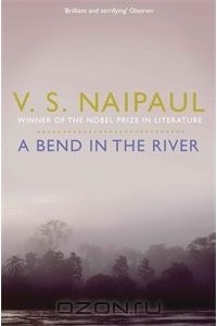 V.S. Naipaul - A Bend in the River