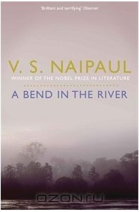 V.S. Naipaul - A Bend in the River