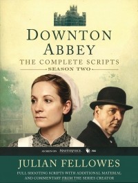 Джулиан Феллоуз - Downton Abbey: Script Book: Season 2