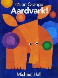 Майкл Холл - It's an Orange Aardvark!