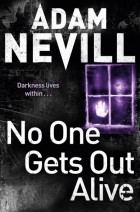 Adam Nevill - No One Gets Out Alive