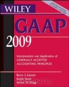  - Wiley GAAP: Interpretation and Application of Generally Accepted Accounting Principles 2009