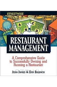 Streetwise Restaurant Management: A Comprehensive Guide to Successfully Owning and Running a Restaurant