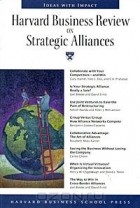  - Harvard Business Review on Strategic Alliances