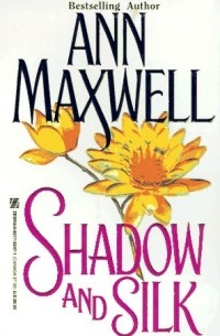 Ann Maxwell - Shadow And Silk