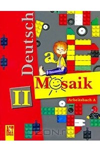  - Deutsch Mosaik 2: Arbeitsbuch A / Немецкий язык. Мозаика. 2 класс. Рабочая тетрадь