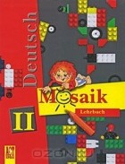  - Deutsch Mosaik 2: Lehrbuch / Немецкий язык. Мозаика. 2 класс