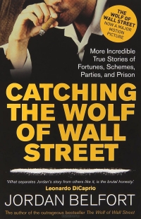 Джордан Белфорт - Catching the Wolf of Wall Street