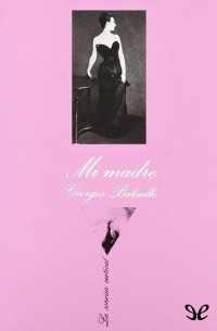 Georges Bataille - Mi madre