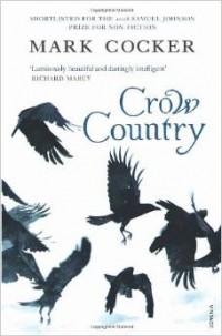 Марк Кокер - Crow Country: A Meditation on Birds, Landscape and Nature