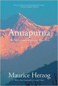 Maurice Herzog - Annapurna: The First Conquest Of An 8,000-Meter Peak