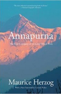 Maurice Herzog - Annapurna: The First Conquest Of An 8,000-Meter Peak