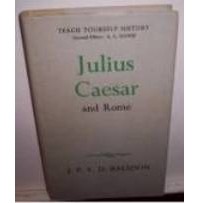 Джон Бэлсдон - Julius Caesar and Rome