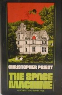 Christopher Priest - The Space Machine: A Scientific Romance