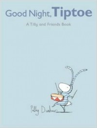 Полли Данбар - Good Night, Tiptoe: A Tilly and Friends Book