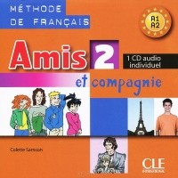 Колетт Самсон - Amis Et Compagnie 2 (аудиокурс на CD)