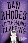 Dan Rhodes - Little Hands Clapping