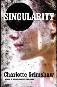 Charlotte Grimshaw - Singularity