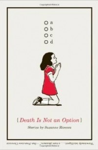 Сьюзан Ривекка - Death Is Not an Option: Stories